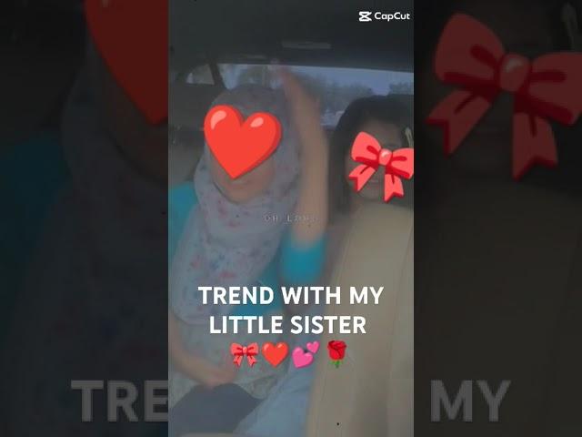 TREND WITH MY LITTLE SISTER ️