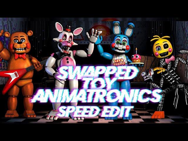 Speed Edit | FNaF | Swapped Toy Animatronics