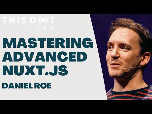 Mastering Advanced Nuxt.js with Daniel Roe