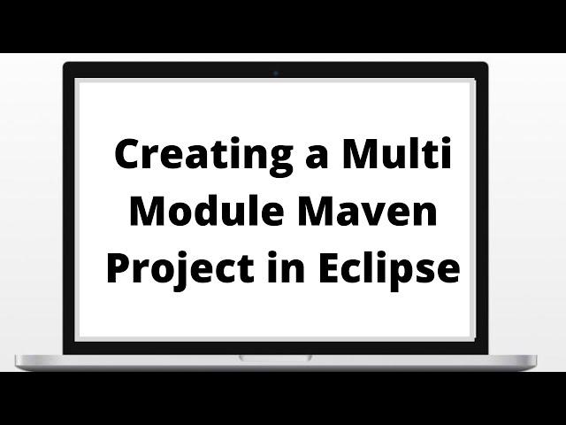 Creating a Multi Module Maven Project in Eclipse