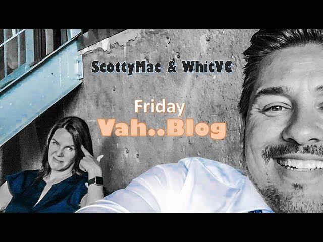 Friday Vah  Blog Episode 1