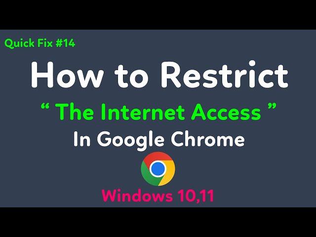 How to Restrict the internet access in Google Chrome in Windows computer | Block the internet access