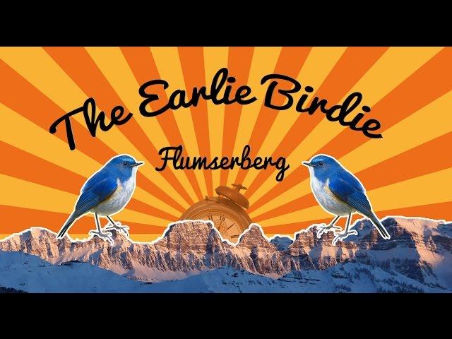 Earlie Birdie Flumserberg