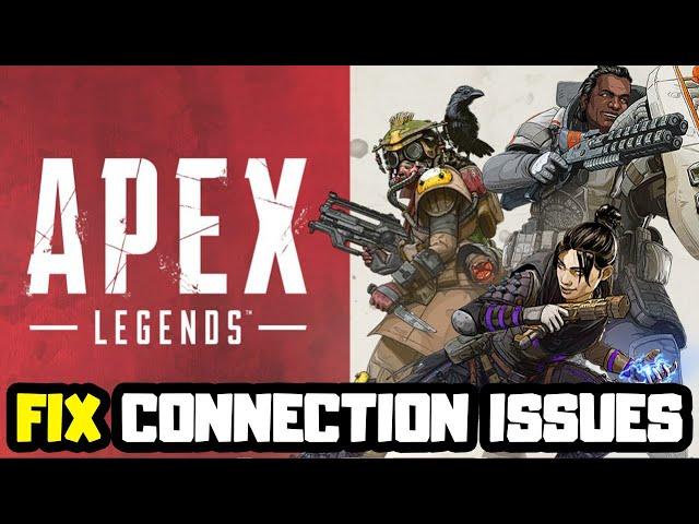 How to FIX Apex Legends Connection/Server Issues!