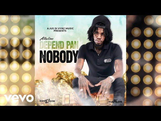 Alkaline - Depend Pan Nobody (Official Audio)