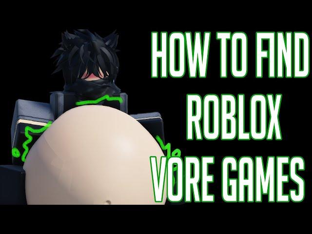 How to Find Roblox VORE Games