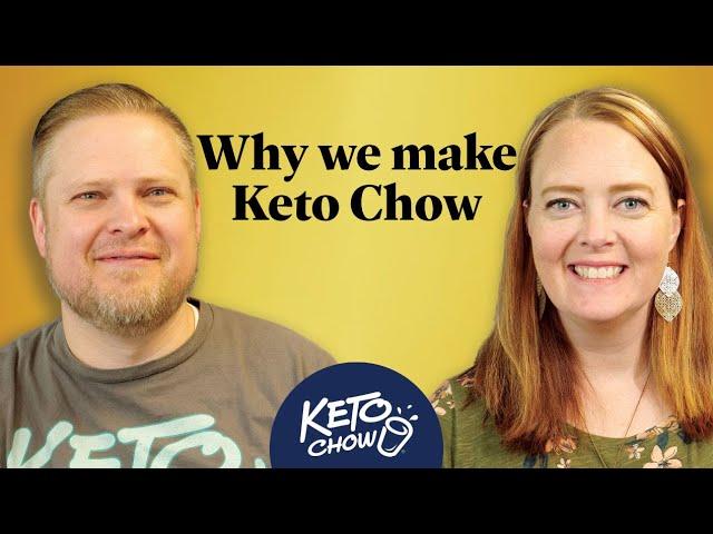 Why we make Keto Chow