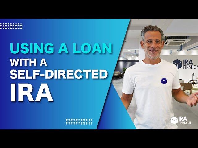 Using a Loan with a Self-Directed IRA