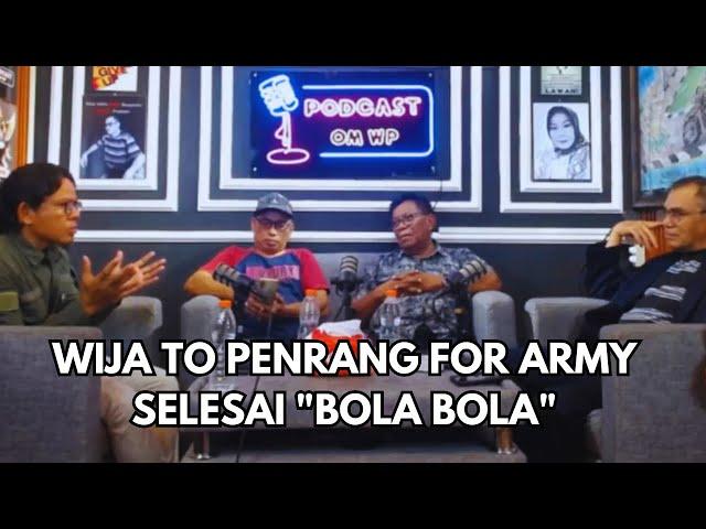 WIJA TO PENRANG FOR ARMY SELESAI "BOLA BOLA"