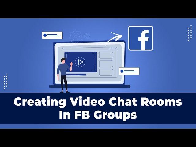 How to Create Video Chat Rooms in Facebook Groups