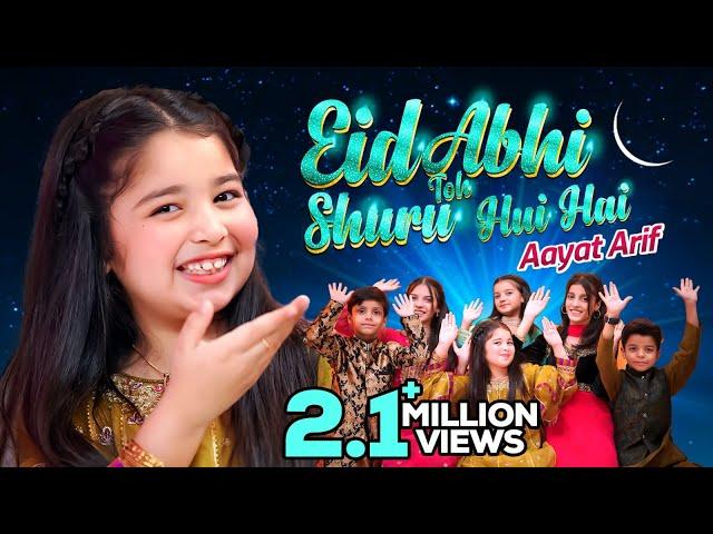 Aayat Arif | Eid Abhi Toh Shuru Hui Hai | Sab Ko Eid Mubarak 3.0 | 2024 | Official Video