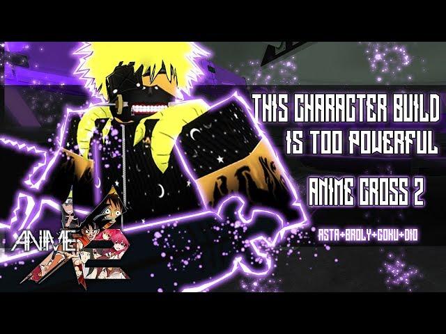 THIS CUSTOM CHARACTER IS BROKEN! | ASTA+BROLY+GOKU+DIO |ANIME CROSS 2 | ROBLOX