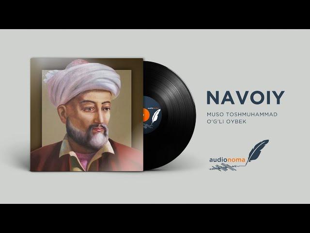 Navoiy - Muso Toshmuhammad o'g'li Oybek | Audionoma