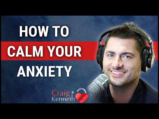 How To Calm Your Anxiety