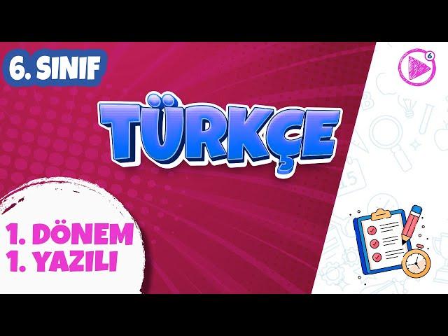 6. SINIF TÜRKÇE YAZILI HAZIRLIK | 1. Dönem 1. Yazılı | 2024-2025