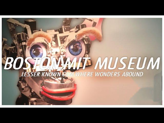 Boston MIT Museum: a secret museums where genius comes to get weird.