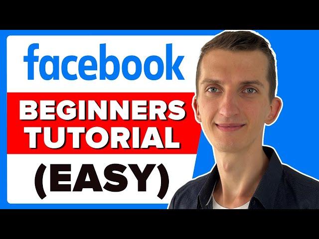 Facebook Tutorial For Beginners - How To Use Facebook (Step By Step)