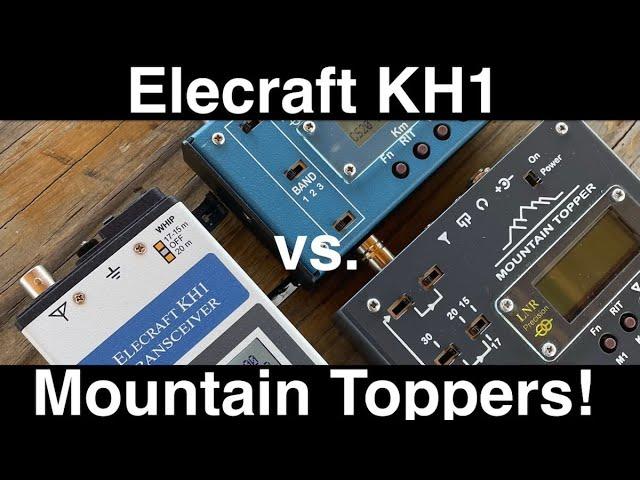 Comparing the Elecraft KH1 with the Venerable Mountain Topper Series QRP Transceivers