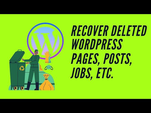 How to Recover Deleted Pages, Posts or Jobs in Wordpress