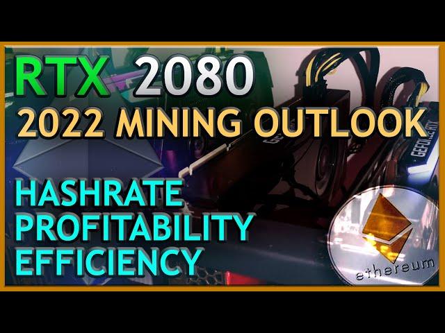 RTX 2080 2022 Mining Performance | Profitability, Efficiency, Price, Resellability | Ethereum & ETC