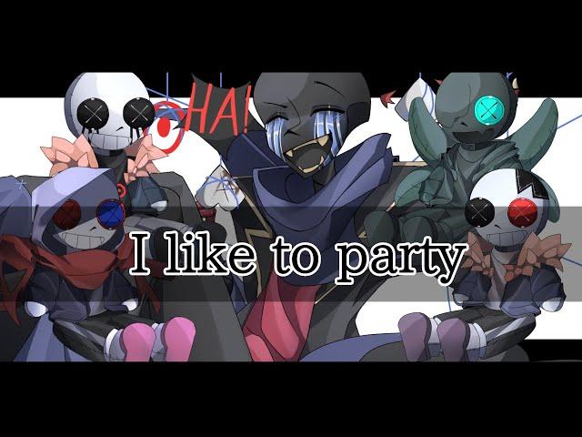 I LIKE TO PARTY MEME | Error!Sans & Bad guys