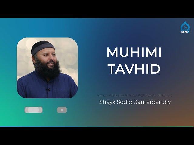 Muhimi tavhid | Shayx Sodiq Samarqandiy