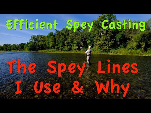 Efficient Spey Casting: Part 29 - Here's a look at the lines I use and why I select them