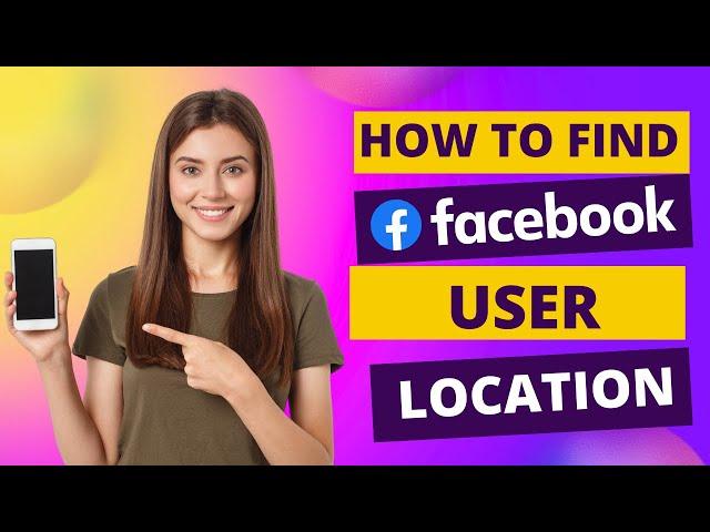 How to Track Someone Location on Facebook - QUICK TUTORIAL