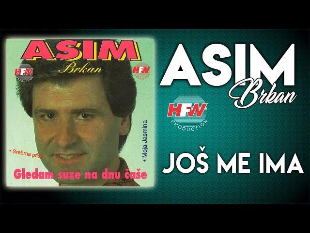 Asim Brkan - Još me ima (Audio)