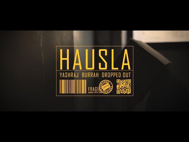 Yashraj, Burrah, Dropped Out - Hausla (Official Music Video)