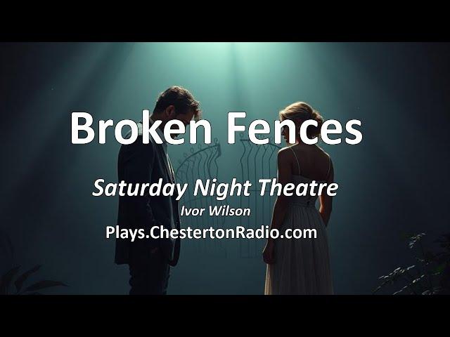 Broken Fences - Saturday Night Theatre - Ivor Wilson