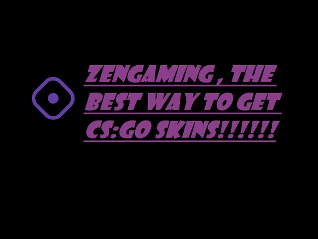 ZENGAMING - EASY AND FUN WAY TO GET SKINS!!!