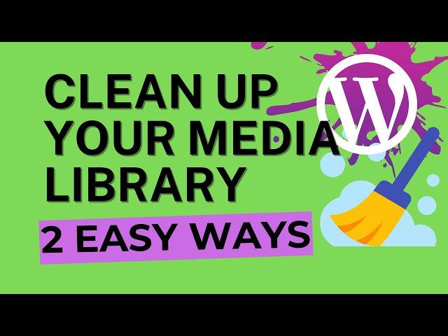 Clean Up Your WordPress Media Library (2 Easy Ways)