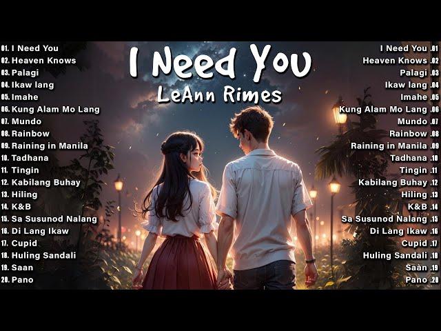 I Need You - LeAnn Rimes  Best OPM Tagalog Love Songs New OPM Songs 2024 Playlist With Lyrics