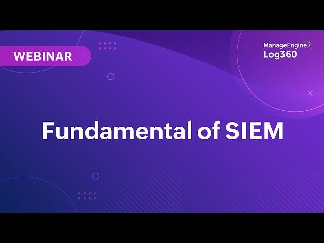 Fundamentals of SIEM