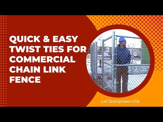 Quick & Easy Twist Ties For Commercial Chain Link Fence