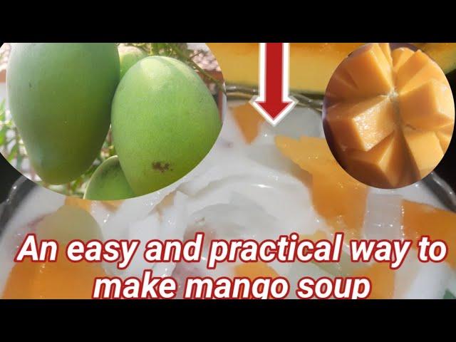 An easy and practical way to make mango soup #mango #soup #mangoshake