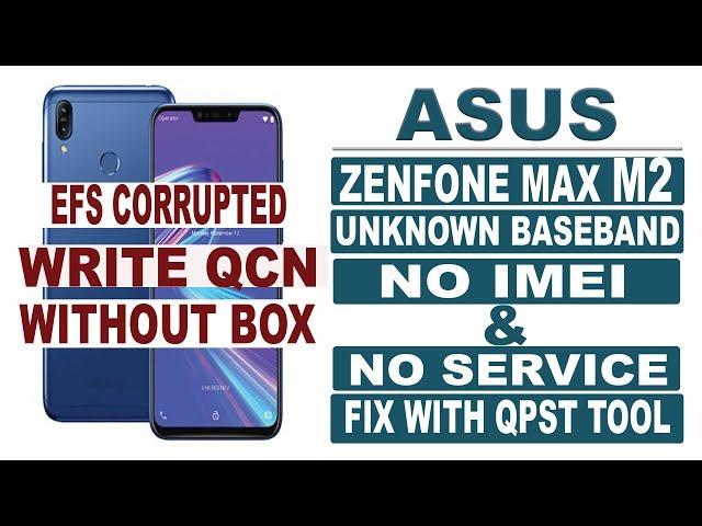 Asus zenfone max m2 Unknown Baseband/No imei /EFS correpted fix without Box....