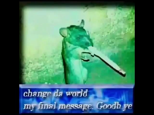 change da world my final message. Goodbye