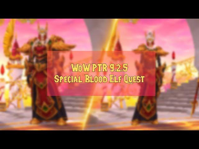 WoW 9 2 5 PTR Blood Elf Special Questline