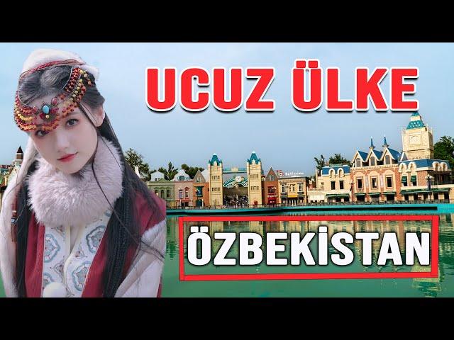 Türkiye'den Ucuz Ülke Bulduk! Özbekistan