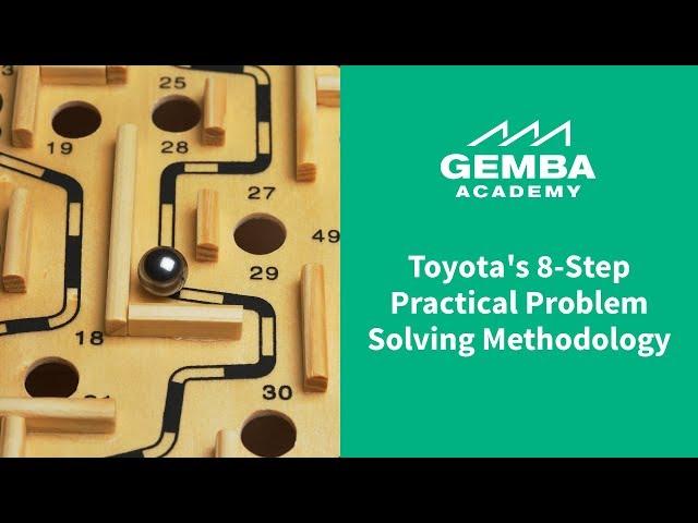 Toyota's 8 Step Practical Problem Solving Methodology Overview