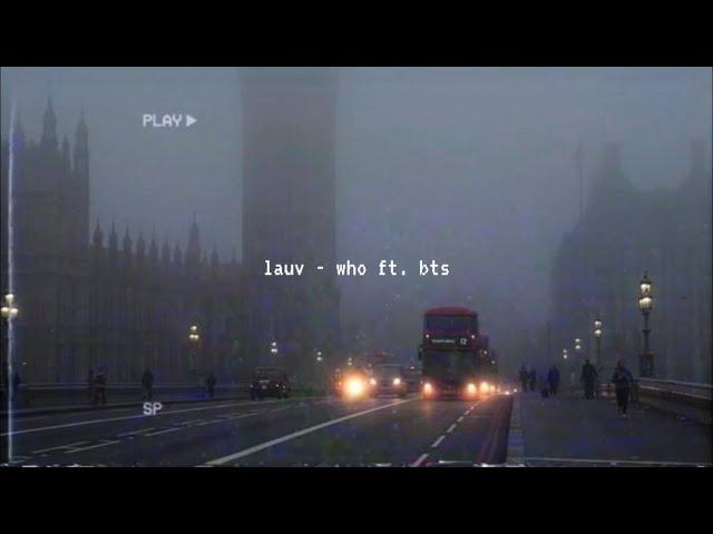 lauv - who ft. bts (slowed down)༄