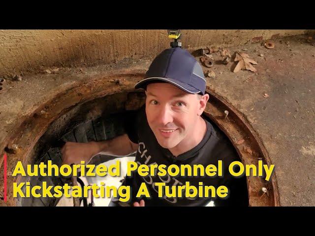 Authorized Personnel Only - Kickstarting A Hydroelectric Turbine