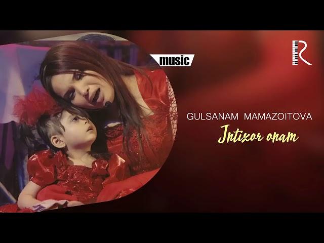 Gulsanam Mamazoitova - Intizor onam | Гулсанам Мамазоитова - Интизор онам (music version)