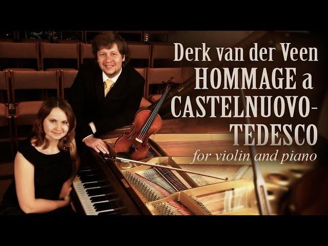 Derk van der Veen. Hommage to M. Castelnuovo-Tedesco for violin and piano