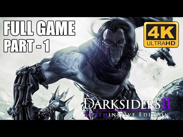 Darksiders 2 Deathinitive Edition - Gameplay Walkthrough Part (1/2) | PC 4K 60FPS | No Commentary