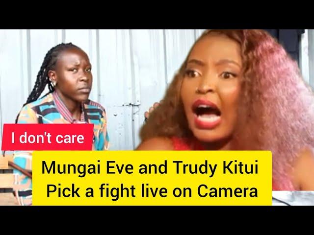 Mungai Eve and Trudy Kitui argument  live on Camera