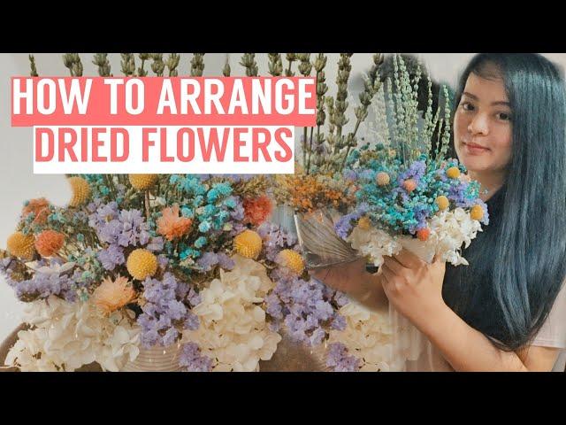 HOW TO ARRANGE DRIED FLOWERS | SIMPLE AND EASY WAY