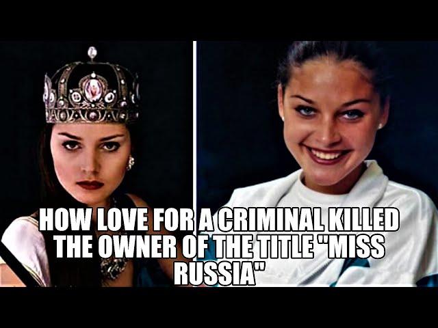 Racketeer and beauty: how love for a criminal killed the owner of the title "Miss Russia"